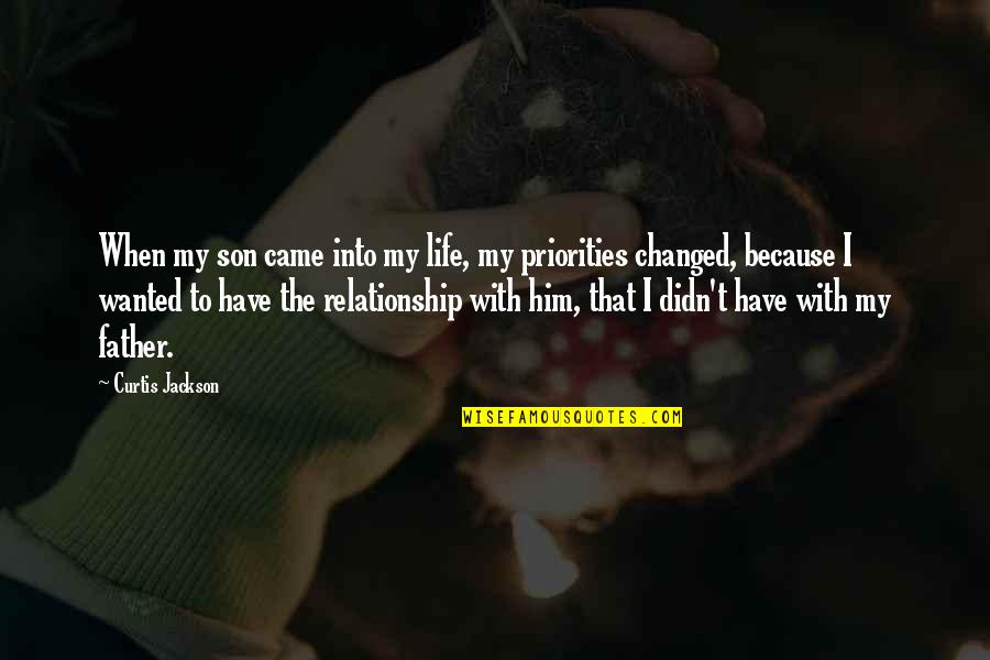 U Have Changed My Life Quotes By Curtis Jackson: When my son came into my life, my