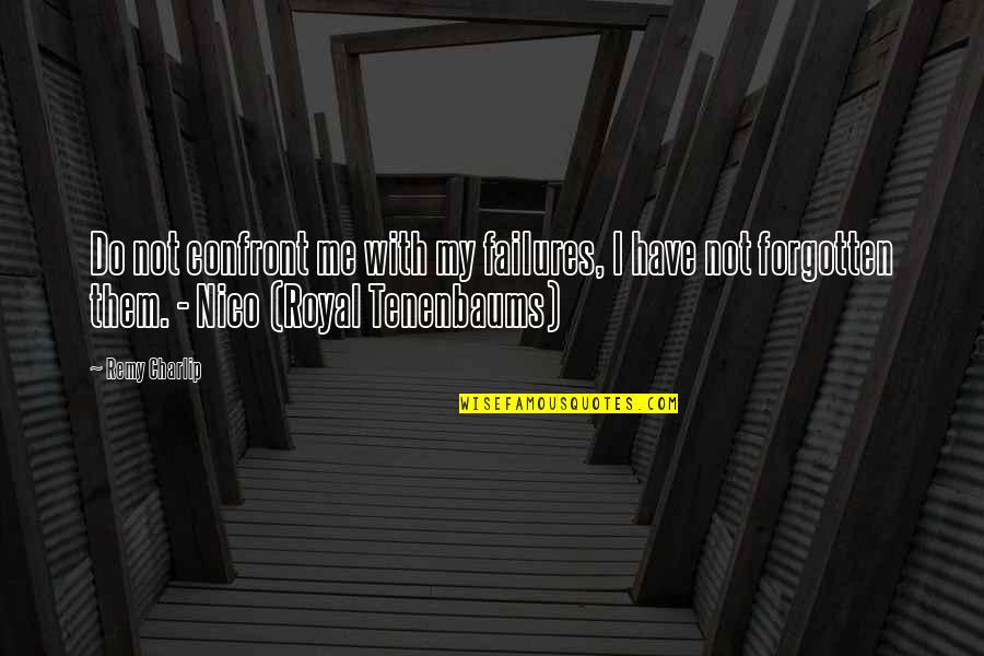 U Have Forgotten Me Quotes By Remy Charlip: Do not confront me with my failures, I