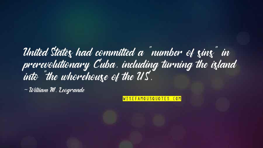 U Of M Quotes By William M. Leogrande: United States had committed a "number of sins"