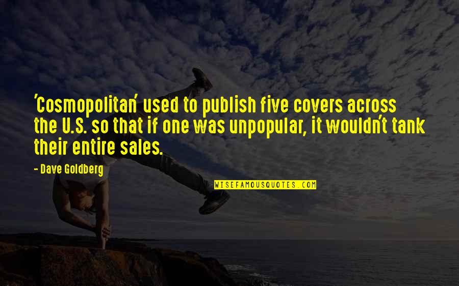 U Quotes By Dave Goldberg: 'Cosmopolitan' used to publish five covers across the U Quotes By Dave Goldberg: 'Cosmopolitan' used to publish five covers across the