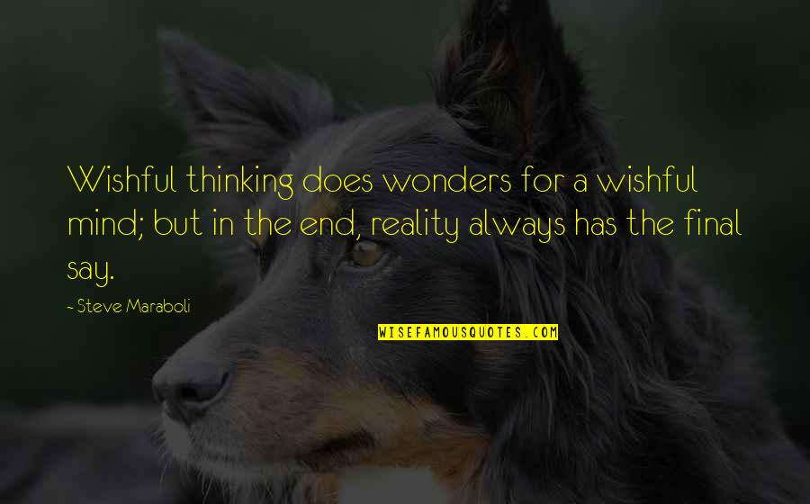 U R Always In My Mind Quotes By Steve Maraboli: Wishful thinking does wonders for a wishful mind; U R Always In My Mind Quotes By Steve Maraboli: Wishful thinking does wonders for a wishful mind;