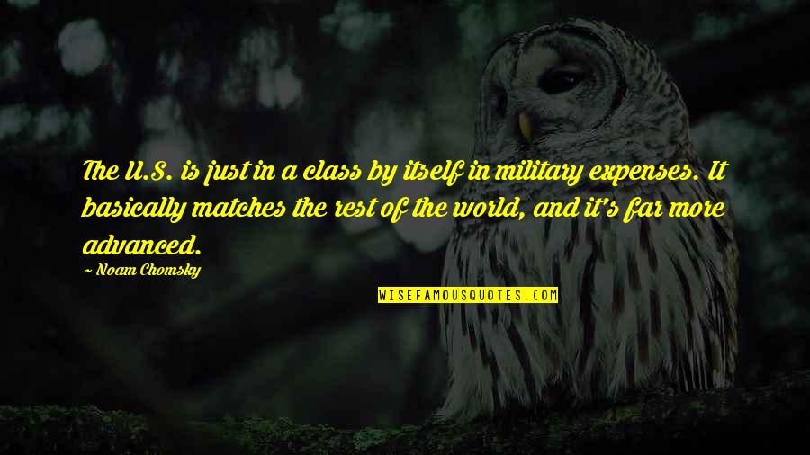 U.s. Military Quotes By Noam Chomsky: The U.S. is just in a class by