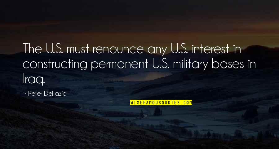 U.s. Military Quotes By Peter DeFazio: The U.S. must renounce any U.S. interest in