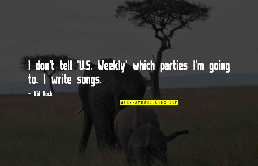 U.s Quotes By Kid Rock: I don't tell 'U.S. Weekly' which parties I'm