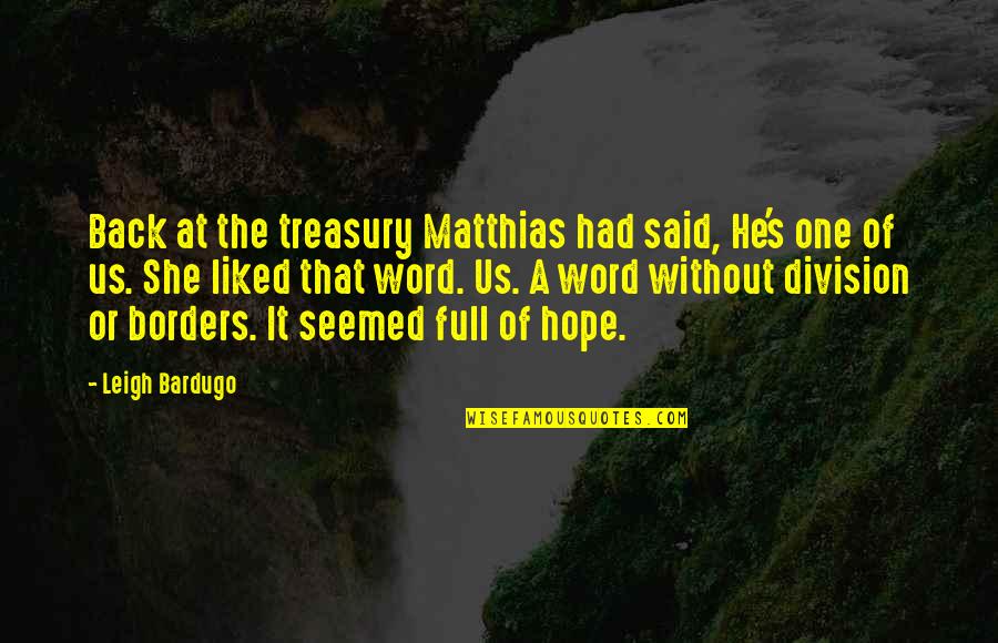 U.s. Treasury Quotes By Leigh Bardugo: Back at the treasury Matthias had said, He's