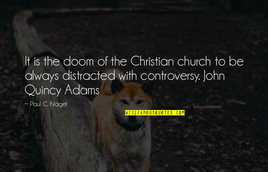 U Soso Tham Quotes By Paul C. Nagel: It is the doom of the Christian church