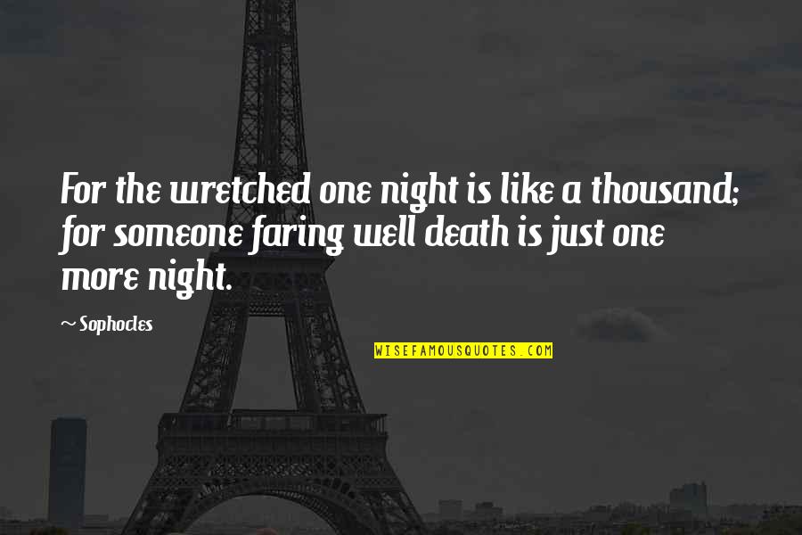 U Soso Tham Quotes By Sophocles: For the wretched one night is like a U Soso Tham Quotes By Sophocles: For the wretched one night is like a