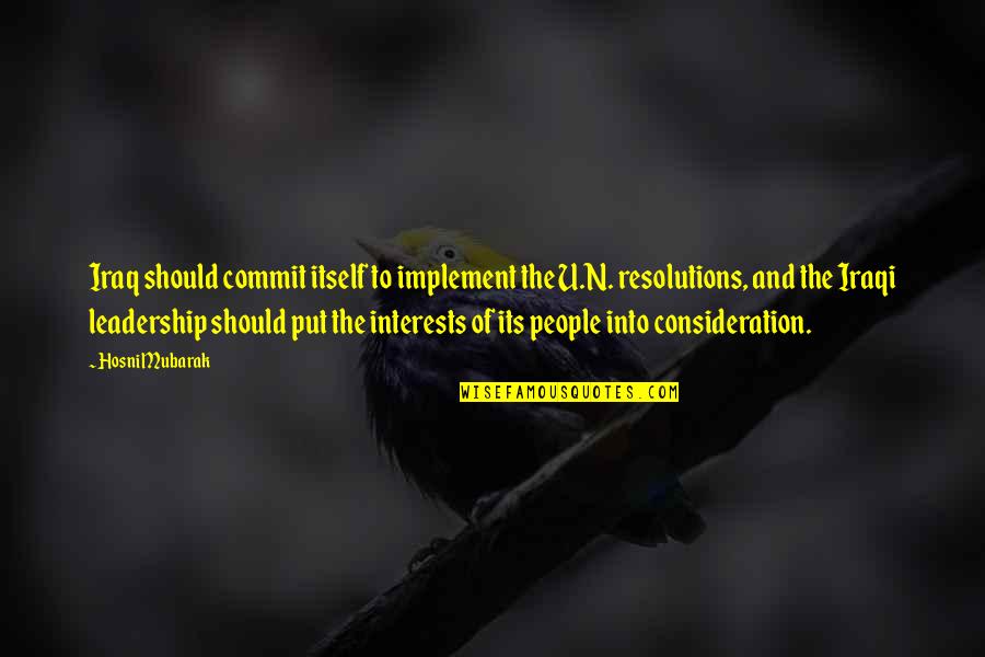 U$ual Quotes By Hosni Mubarak: Iraq should commit itself to implement the U.N.
