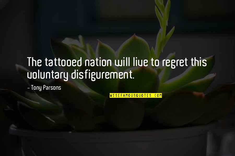 U Will Miss Me When I Die Quotes By Tony Parsons: The tattooed nation will live to regret this