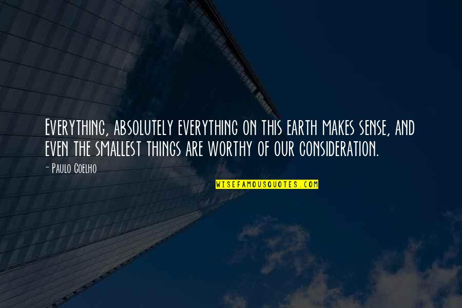 U2 Music Quotes By Paulo Coelho: Everything, absolutely everything on this earth makes sense, U2 Music Quotes By Paulo Coelho: Everything, absolutely everything on this earth makes sense,
