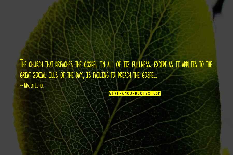 Uasal Elma Quotes By Martin Luther: The church that preaches the gospel in all Uasal Elma Quotes By Martin Luther: The church that preaches the gospel in all