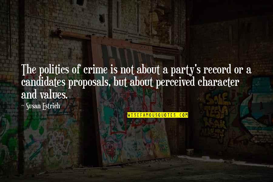 Uasdraiders Quotes By Susan Estrich: The politics of crime is not about a Uasdraiders Quotes By Susan Estrich: The politics of crime is not about a