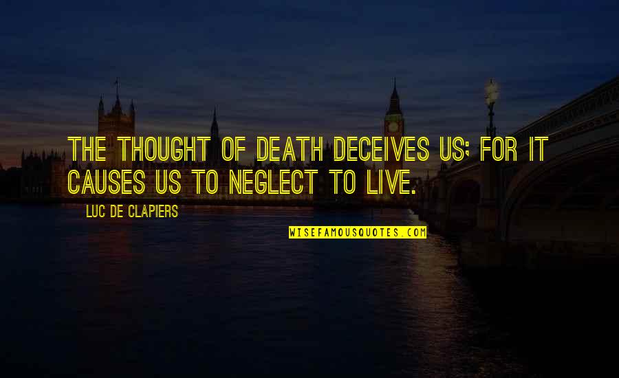 Ubaka Ogbogu Quotes By Luc De Clapiers: The thought of death deceives us; for it