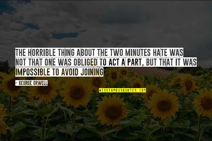 Ubba Quotes By George Orwell: The horrible thing about the Two Minutes Hate Ubba Quotes By George Orwell: The horrible thing about the Two Minutes Hate