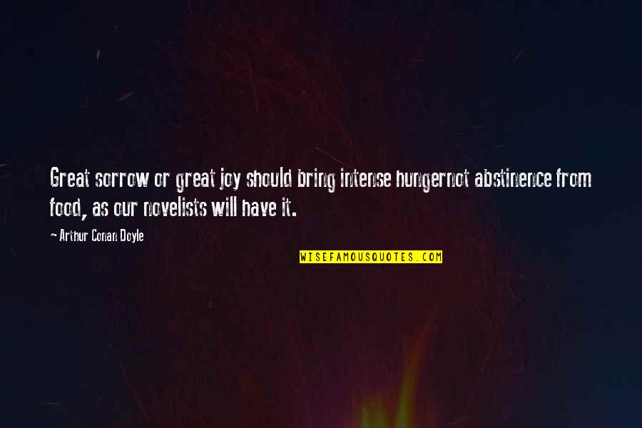 Ubben Herman Quotes By Arthur Conan Doyle: Great sorrow or great joy should bring intense Ubben Herman Quotes By Arthur Conan Doyle: Great sorrow or great joy should bring intense