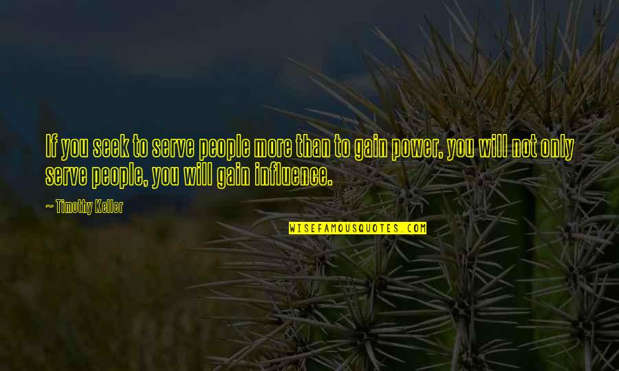 Ubeda Semana Quotes By Timothy Keller: If you seek to serve people more than