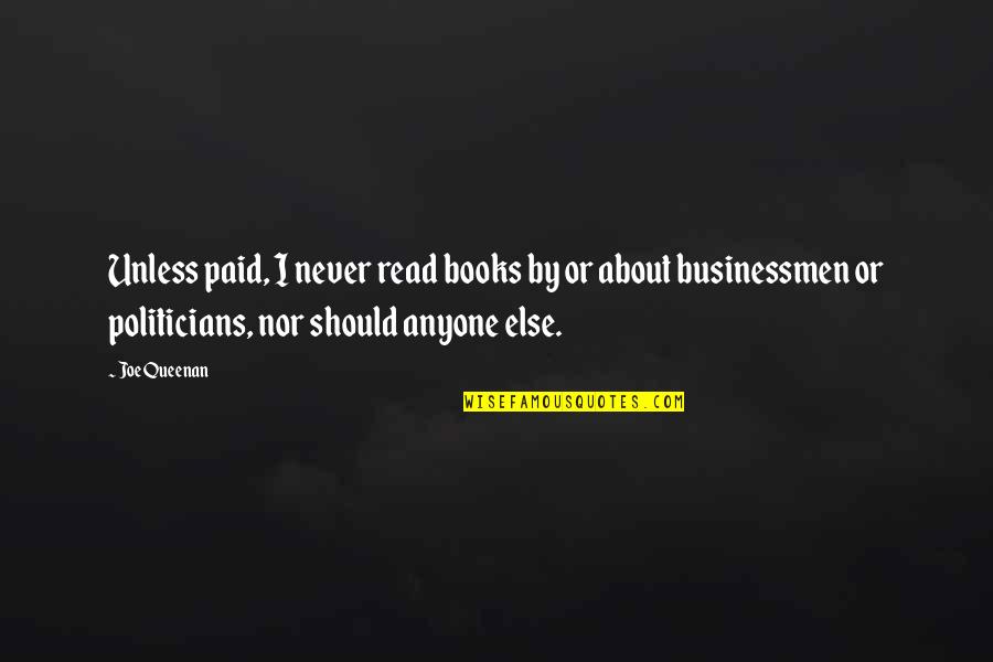 Uber Ethereal Quotes By Joe Queenan: Unless paid, I never read books by or
