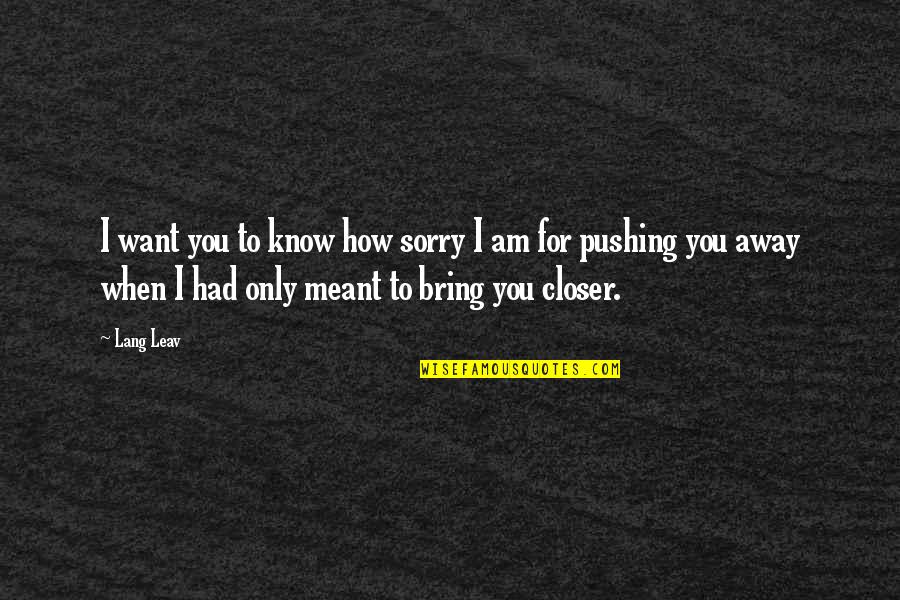 Uber Fare Quotes By Lang Leav: I want you to know how sorry I