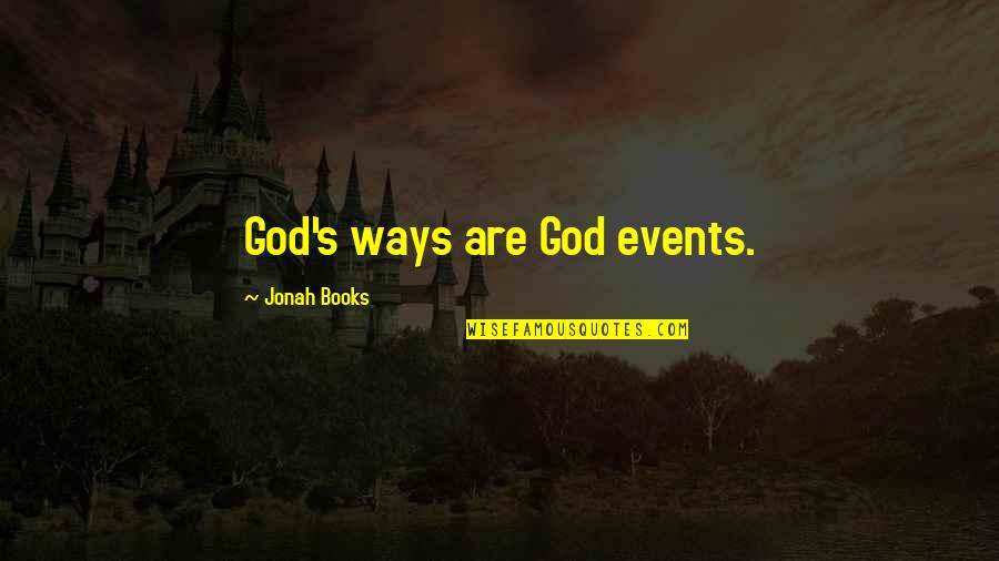 Ubicado Quotes By Jonah Books: God's ways are God events.