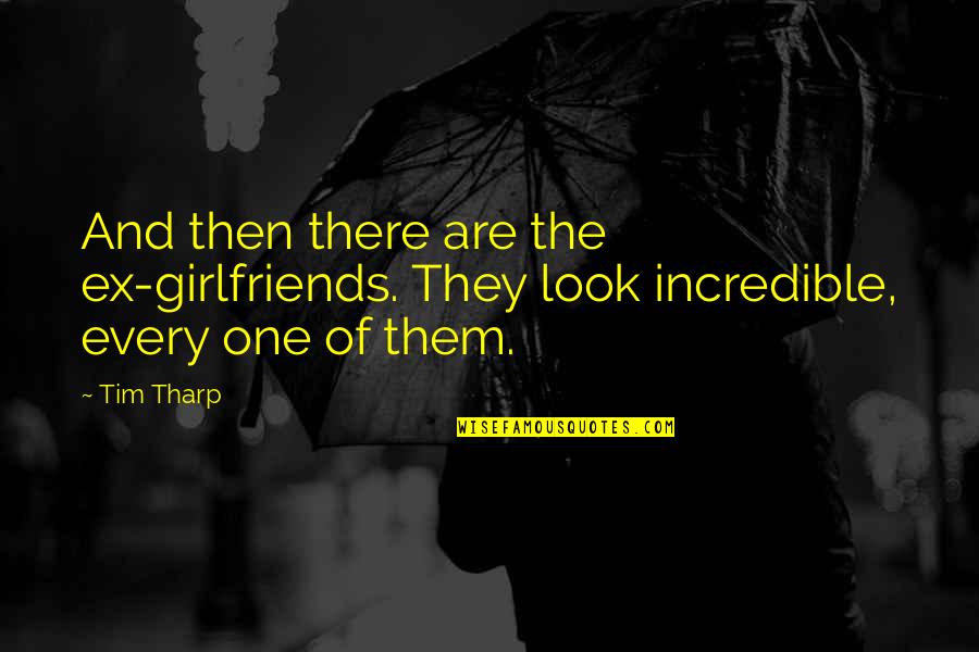 Ubicar Ip Quotes By Tim Tharp: And then there are the ex-girlfriends. They look