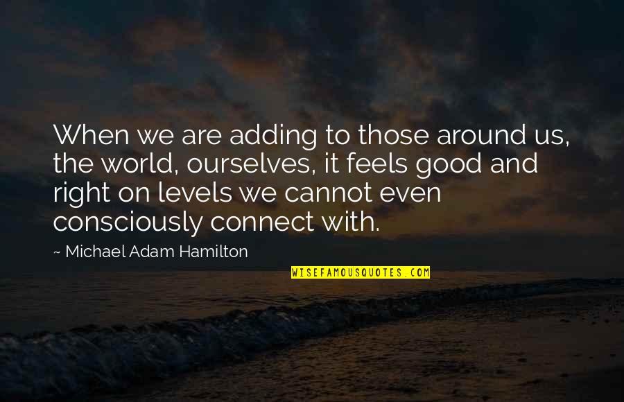 Ubiq Stock Quotes By Michael Adam Hamilton: When we are adding to those around us,