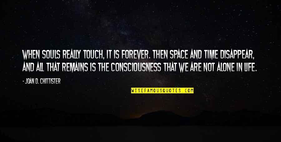 Ubojstvo Iz Quotes By Joan D. Chittister: When souls really touch, it is forever. Then Ubojstvo Iz Quotes By Joan D. Chittister: When souls really touch, it is forever. Then
