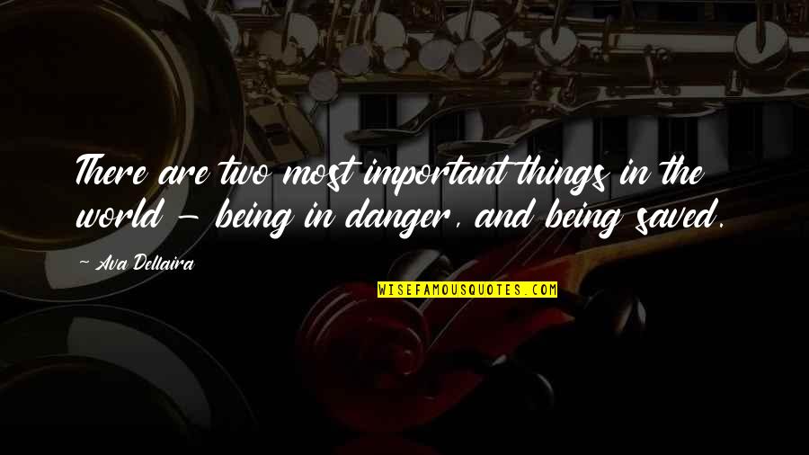 Ubriaco Quotes By Ava Dellaira: There are two most important things in the