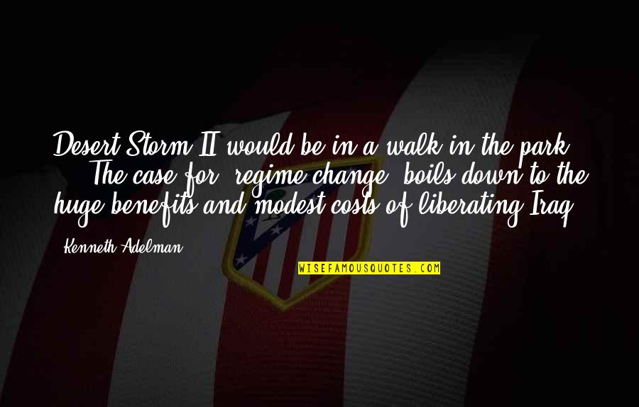 Ububuy Quotes By Kenneth Adelman: Desert Storm II would be in a walk Ububuy Quotes By Kenneth Adelman: Desert Storm II would be in a walk