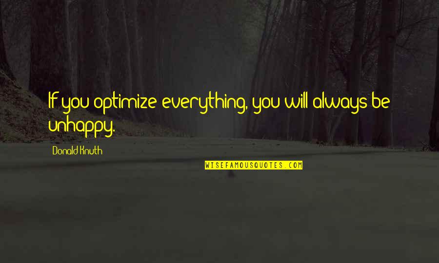 Ubuntu Nelson Mandela Quote Quotes By Donald Knuth: If you optimize everything, you will always be