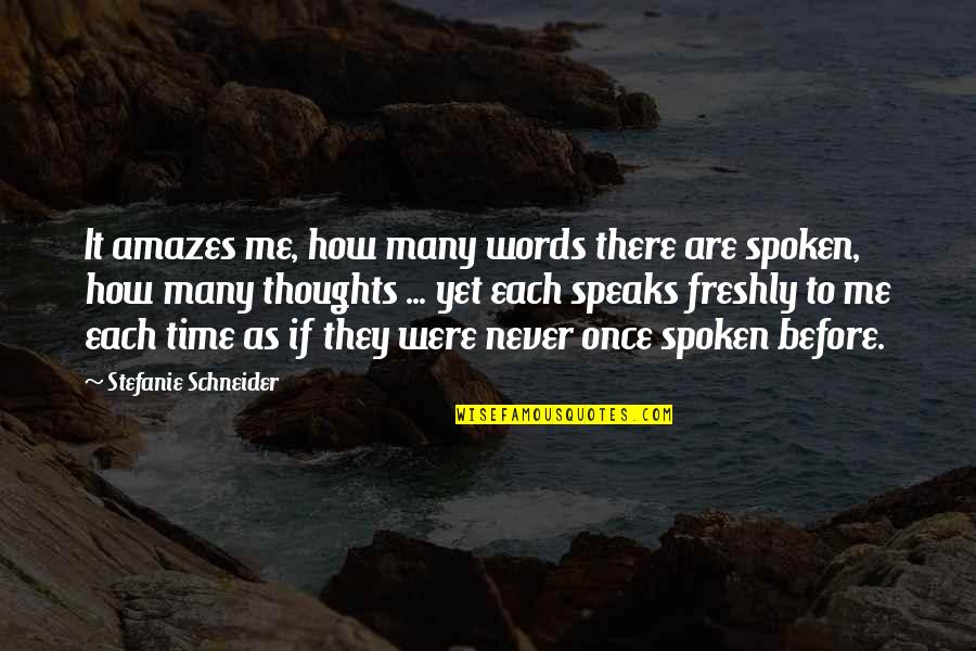 Uchimaki Kun Quotes By Stefanie Schneider: It amazes me, how many words there are Uchimaki Kun Quotes By Stefanie Schneider: It amazes me, how many words there are