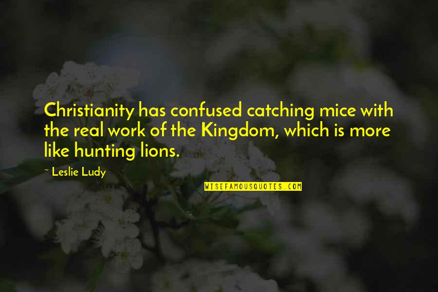 Uchimura Kanzo Quotes By Leslie Ludy: Christianity has confused catching mice with the real Uchimura Kanzo Quotes By Leslie Ludy: Christianity has confused catching mice with the real
