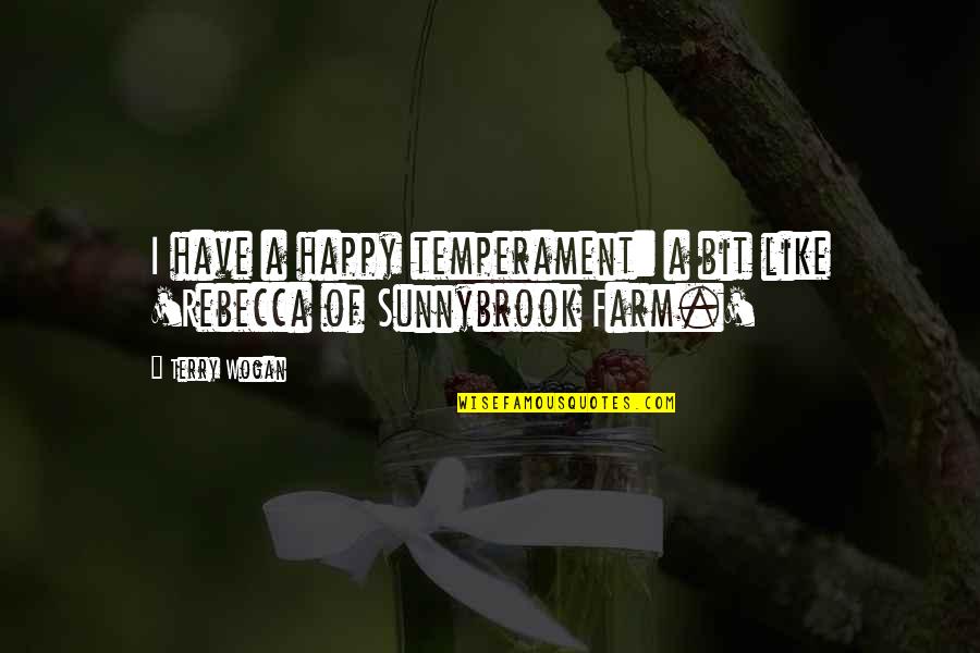 Uchronia Atlantis Quotes By Terry Wogan: I have a happy temperament: a bit like