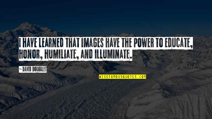 Ucitele V Densk Quotes By David Doubilet: I have learned that images have the power