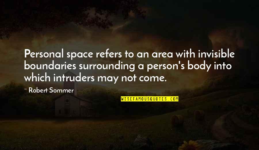 Ucitele V Densk Quotes By Robert Sommer: Personal space refers to an area with invisible