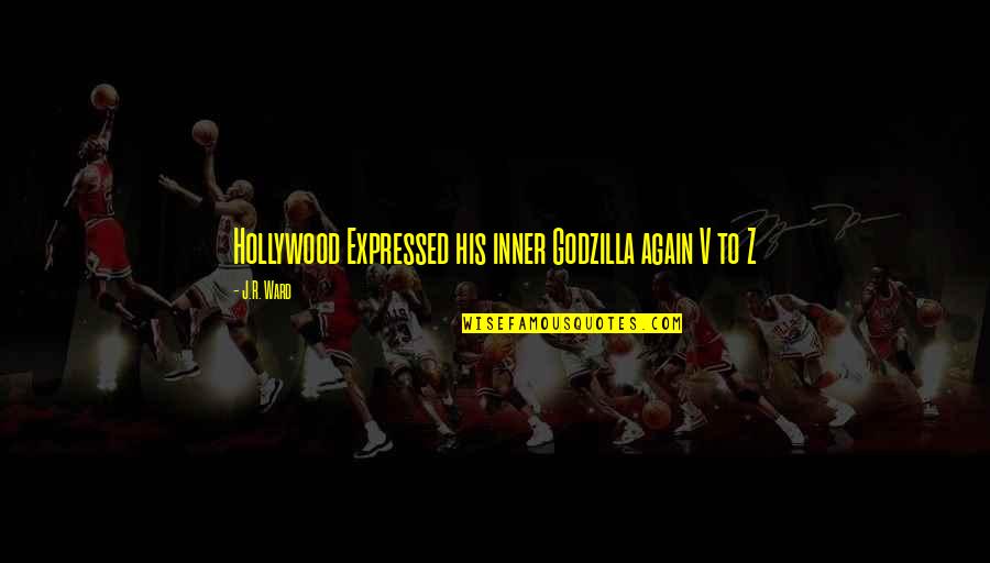 Ucla Football Quotes By J.R. Ward: Hollywood Expressed his inner Godzilla again V to