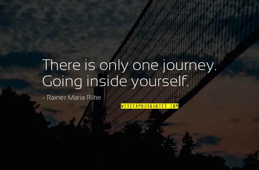Uczucie Zimnych Quotes By Rainer Maria Rilke: There is only one journey. Going inside yourself. Uczucie Zimnych Quotes By Rainer Maria Rilke: There is only one journey. Going inside yourself.