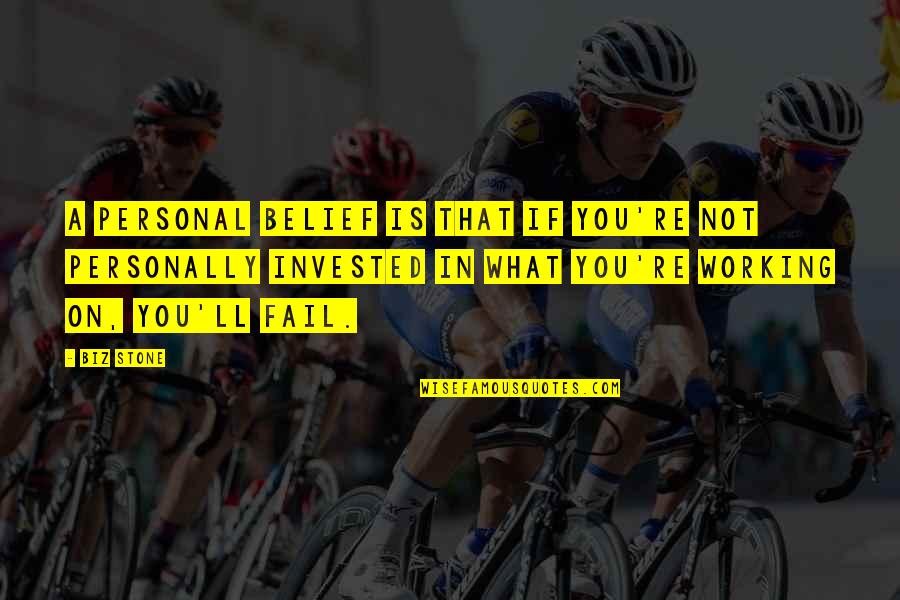 Udang Rebon Quotes By Biz Stone: A personal belief is that if you're not