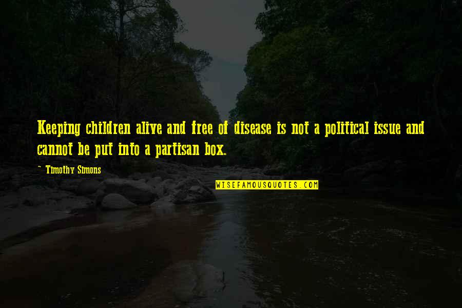 Udang Rebon Quotes By Timothy Simons: Keeping children alive and free of disease is