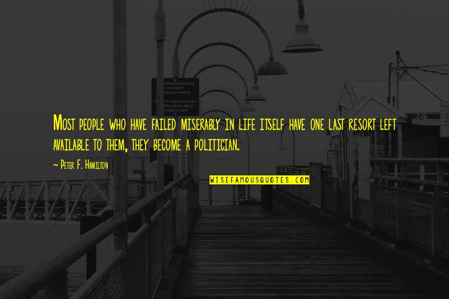 Udang Windu Quotes By Peter F. Hamilton: Most people who have failed miserably in life Udang Windu Quotes By Peter F. Hamilton: Most people who have failed miserably in life