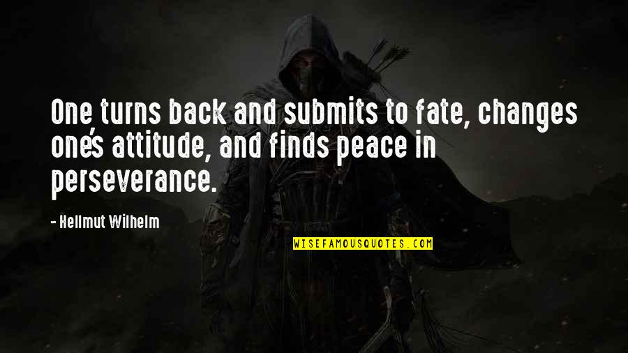 Udaraca Quotes By Hellmut Wilhelm: One turns back and submits to fate, changes