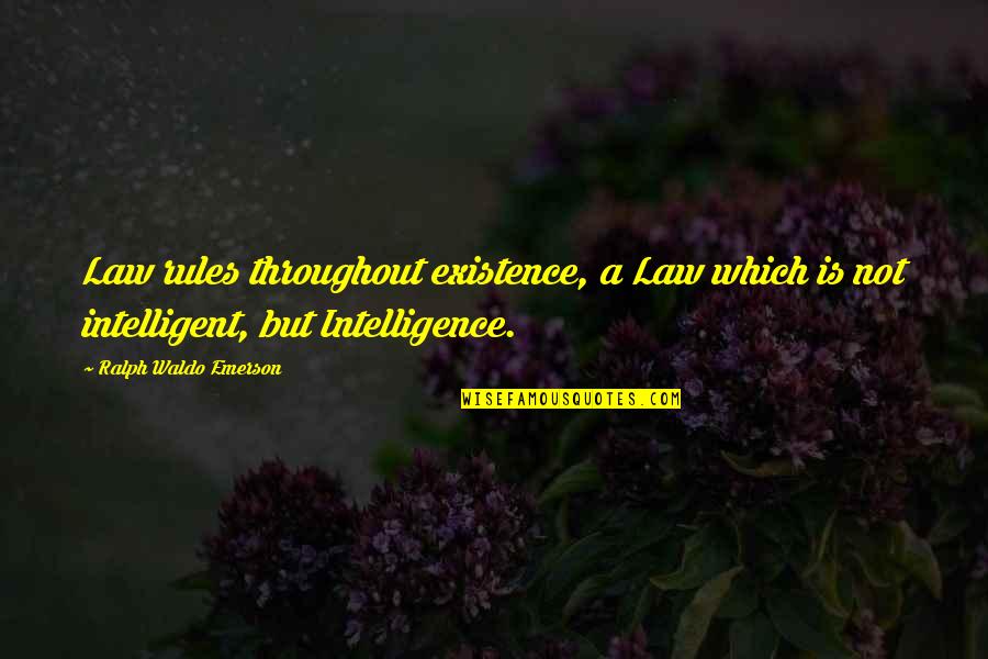 Udavilo Quotes By Ralph Waldo Emerson: Law rules throughout existence, a Law which is Udavilo Quotes By Ralph Waldo Emerson: Law rules throughout existence, a Law which is