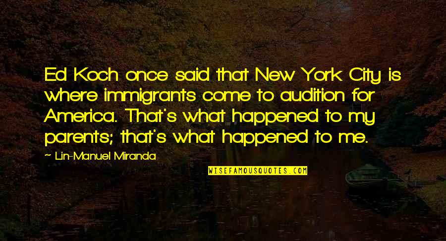 Uday Kumar Habbu Quotes By Lin-Manuel Miranda: Ed Koch once said that New York City