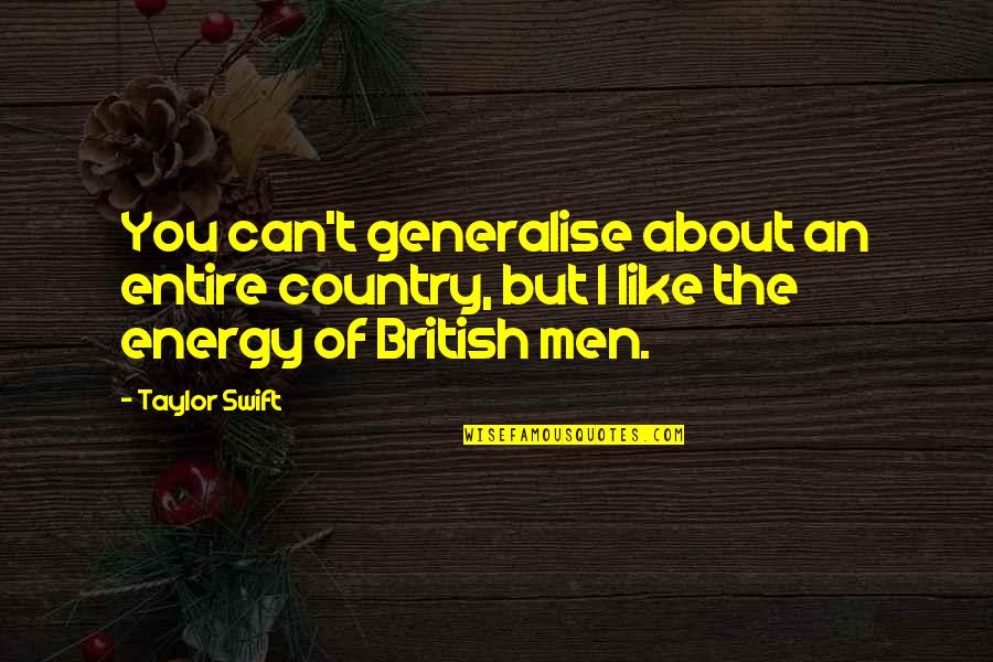 Udayanga Quotes By Taylor Swift: You can't generalise about an entire country, but
