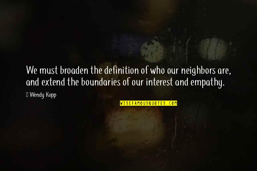 Udders Sg Quotes By Wendy Kopp: We must broaden the definition of who our Udders Sg Quotes By Wendy Kopp: We must broaden the definition of who our