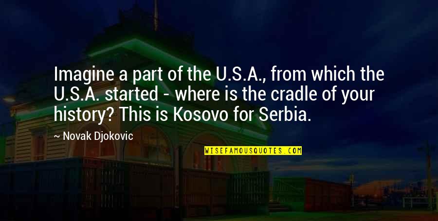 Uderm Quotes By Novak Djokovic: Imagine a part of the U.S.A., from which Uderm Quotes By Novak Djokovic: Imagine a part of the U.S.A., from which