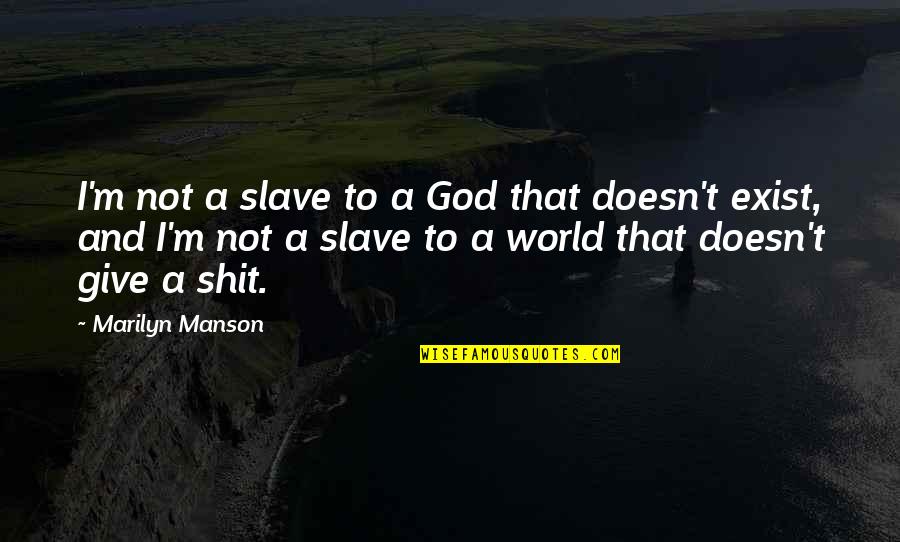 Udka Z Quotes By Marilyn Manson: I'm not a slave to a God that