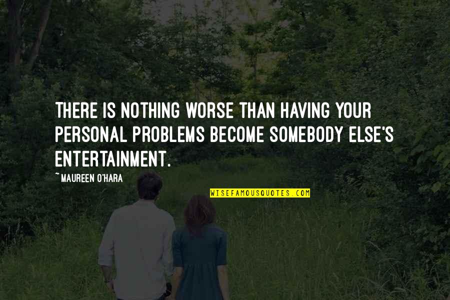 Udobnost Radno Quotes By Maureen O'Hara: There is nothing worse than having your personal