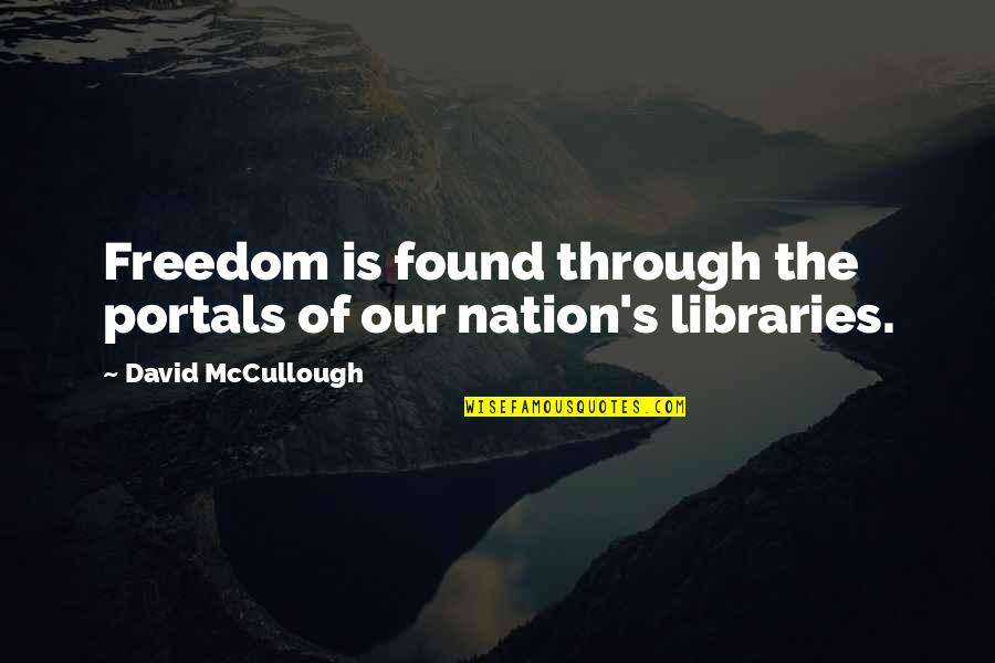 Ueki Quotes By David McCullough: Freedom is found through the portals of our