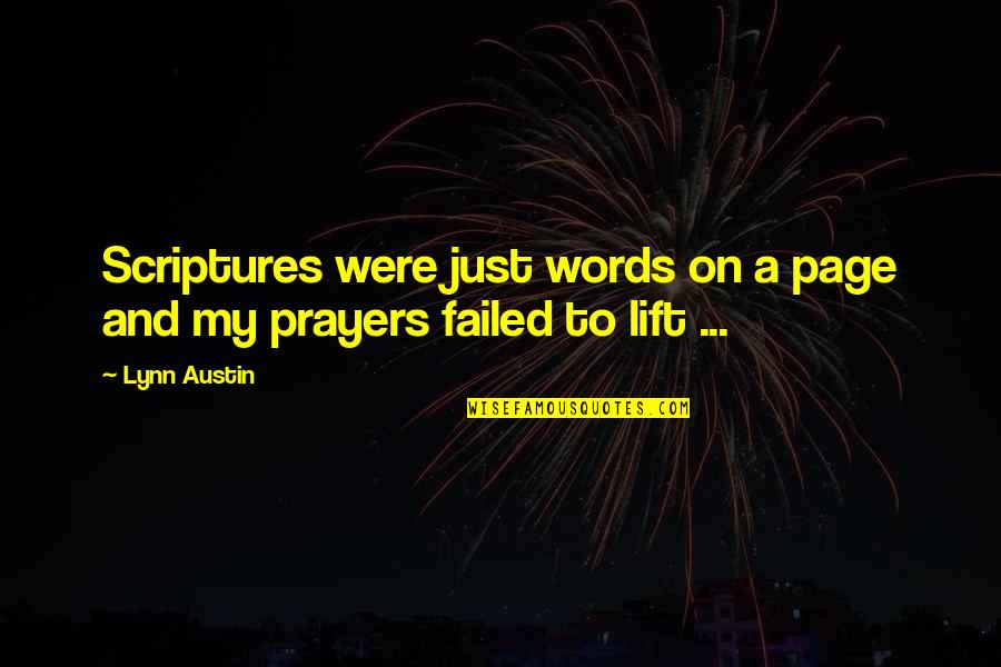 Ueland Trail Quotes By Lynn Austin: Scriptures were just words on a page and
