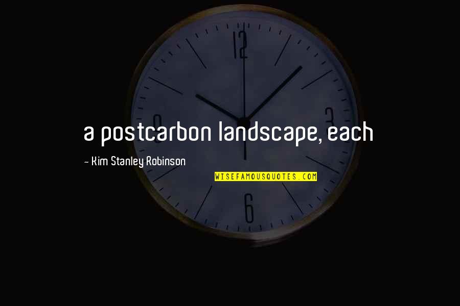 Uelsmann Appraisal Service Quotes By Kim Stanley Robinson: a postcarbon landscape, each Uelsmann Appraisal Service Quotes By Kim Stanley Robinson: a postcarbon landscape, each